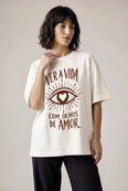 Camiseta Oversized Ver a Vida Com Olhos de Amor - Feminina